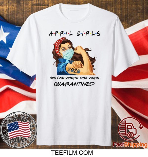 April Girls 2020 Graduation Senior Funny Quarantine T-shirt