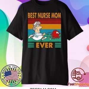 BEST NURSE MOM EVER VINTAGE COVID-19 T-SHIRTS