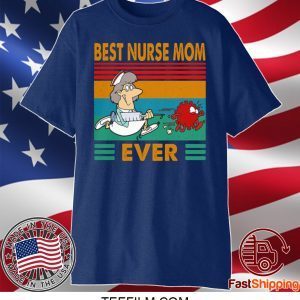 BEST NURSE MOM EVER VINTAGE COVID-19 T-SHIRTS