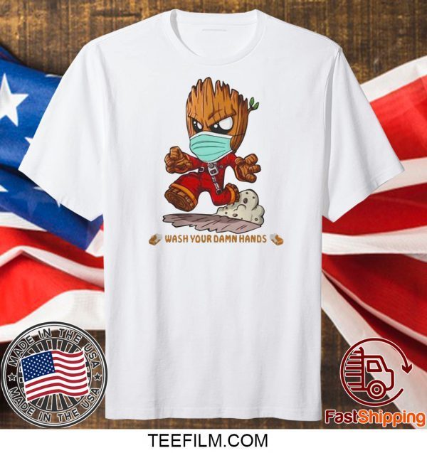 Baby Groot Wash Your Damn Hands T-Shirt