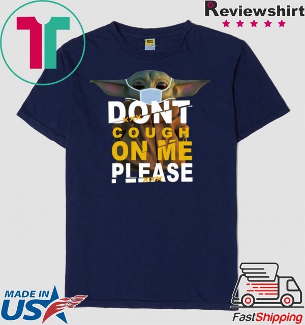 Baby Yoda Coronavirus Don’t cough on me please Shirt