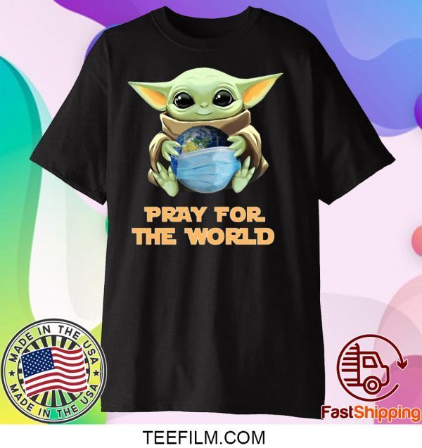 Baby Yoda Hugs Earth Pray For The World Corona-virus T-Shirt