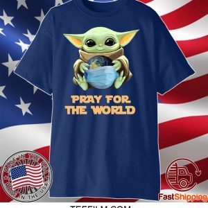 Baby Yoda Hugs Earth Pray For The World Corona-virus T-Shirt