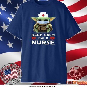 Baby Yoda Mask Keep Calm I’m A Nurse T-Shirt