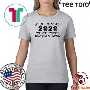 Birthday 2020 Quarantine Pandemic Birthday Shirt Social Distancing