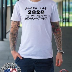 Birthday 2020 Quarantine Pandemic Birthday Shirt Social Distancing