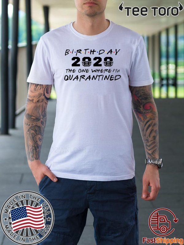 Birthday 2020 Quarantine Pandemic Birthday Shirt Social Distancing