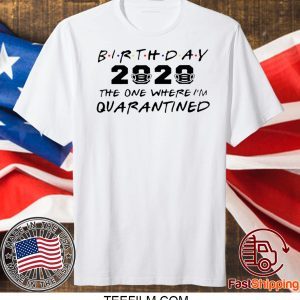 Birthday 2020 Quarantine Pandemic Birthday Shirt