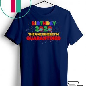 Birthday 2020 Quarantined Seniors Graduation, Quarantine Class of 2020 T-Shirt