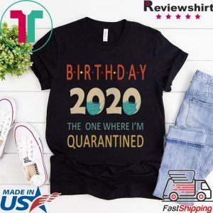 Birthday 2020 Quarantined funny Gift Idea Quarantine Shirt