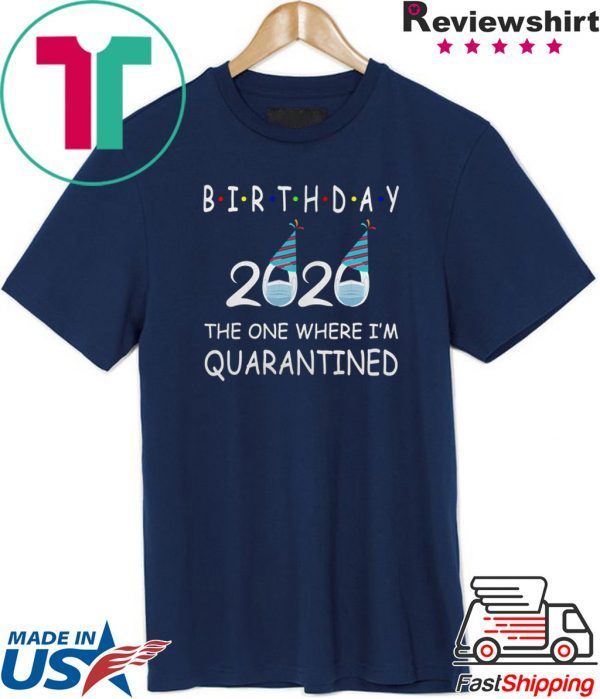 Birthday 2020 Quarantined funny Gift Idea Social Distancing Quarantine Birthday Shirt