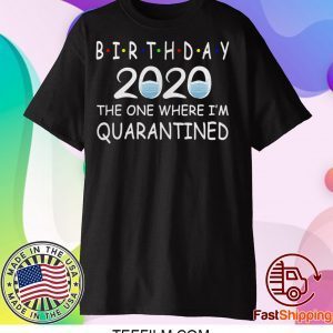 Birthday 2020 Quarantined funny Gift Idea Social Distancing T-Shirt