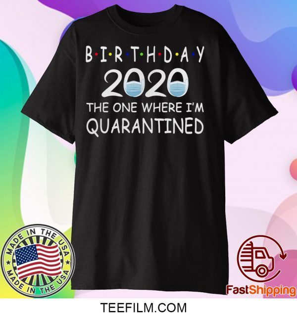 Birthday 2020 Quarantined funny Gift Idea Social Distancing T-Shirt