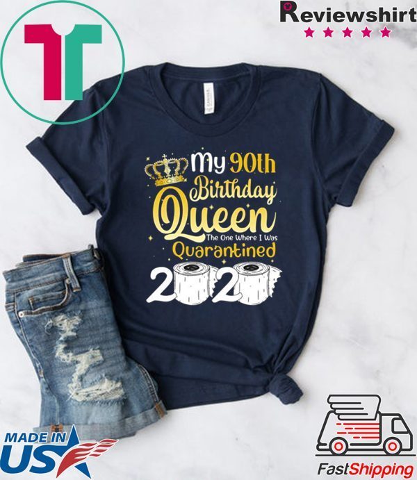 Born in 1930 My 90th Birthday Queen The One Where I was Quarantined Birthday 2020 T-Shirt