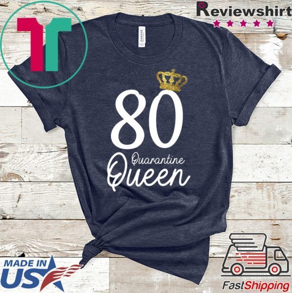 Born in 1940 My 80th Birthday Quarantine Queen Social Distancing Birthday 2020 T-Shirt