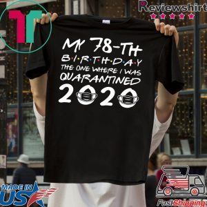 Born in 1942 My 78th Birthday The One Where I was Quarantined 2020 Classic Tshirt Distancing Social T Shirt