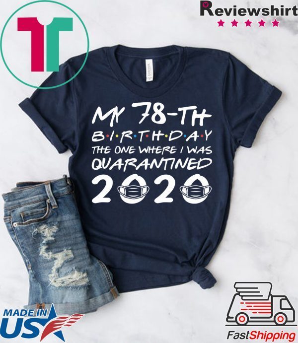 Born in 1942 My 78th Birthday The One Where I was Quarantined 2020 Classic Tshirt Distancing Social T Shirt