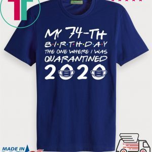 Born in 1946 My 74th Birthday The One Where I was Quarantined 2020 Classic Tshirt Distancing Social T Shirt