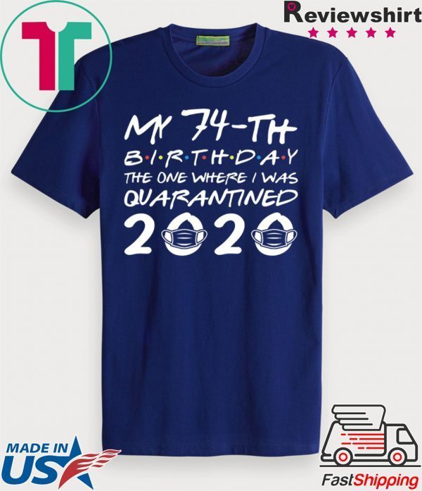 Born in 1946 My 74th Birthday The One Where I was Quarantined 2020 Classic Tshirt Distancing Social T Shirt