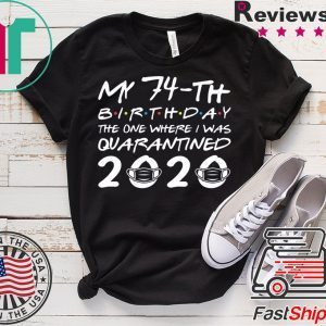 Born in 1946 My 74th Birthday The One Where I was Quarantined 2020 Classic Tshirt Distancing Social T Shirt