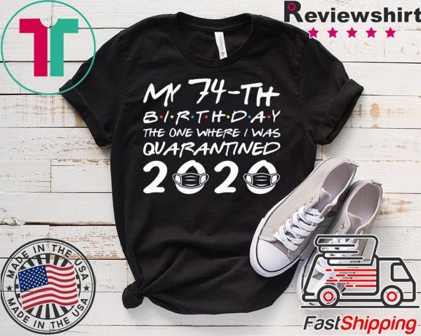 Born in 1946 My 74th Birthday The One Where I was Quarantined 2020 Classic Tshirt Distancing Social T Shirt