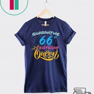 Born in 1954 My 66th Birthday Queen Quarantine Social Distancing Quarantined Birthday 2020 T-Shirt