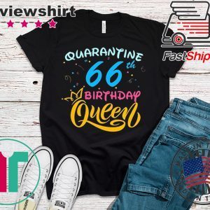 Born in 1954 My 66th Birthday Queen Quarantine Social Distancing Quarantined Birthday 2020 T-Shirt