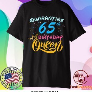 Born in 1955 My 65th Birthday Queen Quarantine Social Distancing Quarantined Birthday 2020 T-Shirt