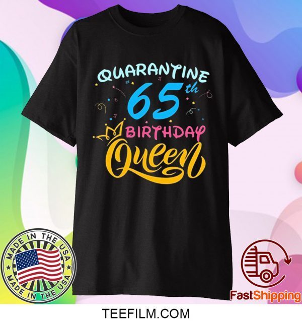 Born in 1955 My 65th Birthday Queen Quarantine Social Distancing Quarantined Birthday 2020 T-Shirt