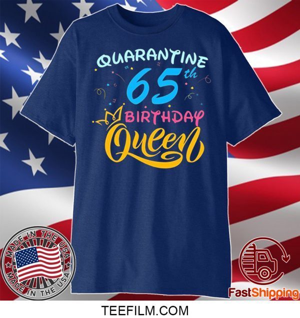 Born in 1955 My 65th Birthday Queen Quarantine Social Distancing Quarantined Birthday 2020 T-Shirt