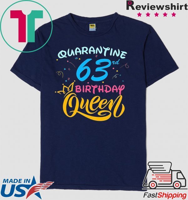 Born in 1957 My 63rd Birthday Queen Quarantine Social Distancing Quarantined Birthday 2020 T-Shirt