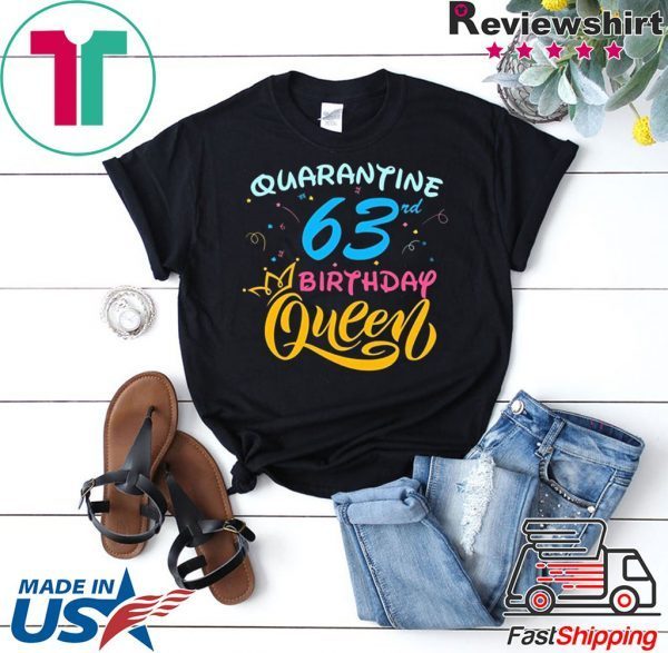 Born in 1957 My 63rd Birthday Queen Quarantine Social Distancing Quarantined Birthday 2020 T-Shirt