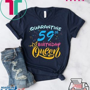 Born in 1961 My 59th Birthday Queen Quarantine Social Distancing Quarantined Birthday 2020 T-Shirt