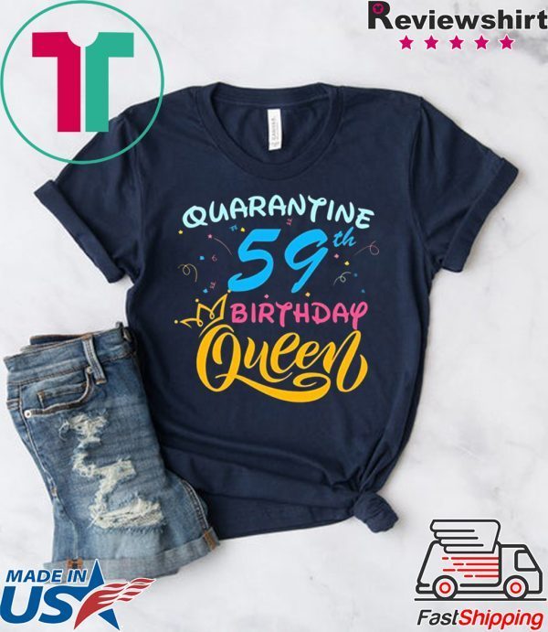 Born in 1961 My 59th Birthday Queen Quarantine Social Distancing Quarantined Birthday 2020 T-Shirt