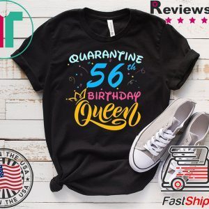 Born in 1964 My 56th Birthday Queen Quarantine Social Distancing Quarantined Birthday 2020 T-Shirt