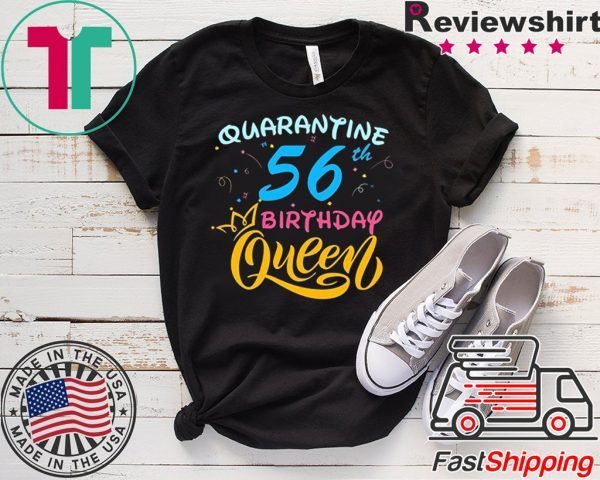 Born in 1964 My 56th Birthday Queen Quarantine Social Distancing Quarantined Birthday 2020 T-Shirt