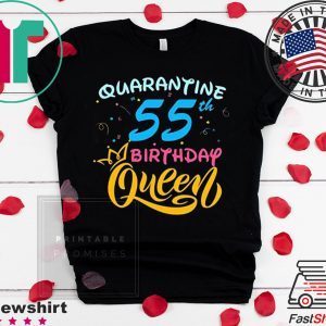 Born in 1965 My 55th Birthday Queen Quarantine Social Distancing Quarantined Birthday 2020 T-Shirt