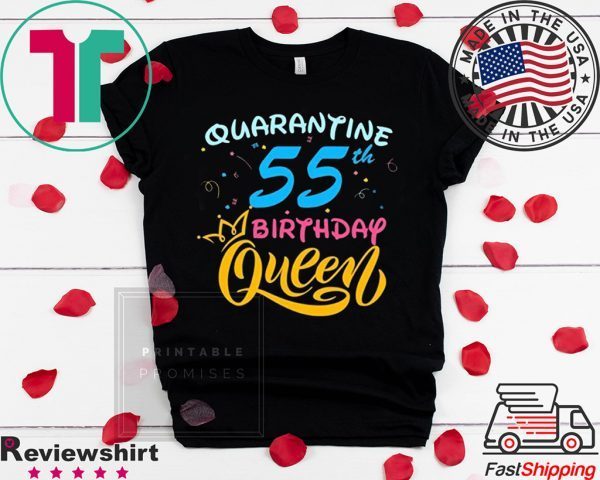 Born in 1965 My 55th Birthday Queen Quarantine Social Distancing Quarantined Birthday 2020 T-Shirt