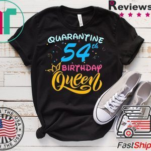 Born in 1966 My 54th Birthday Queen Quarantine Social Distancing Quarantined Birthday 2020 T-Shirt