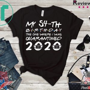 Born in 1966 My 54th Birthday The One Where I was Quarantined 2020 Classic Tshirt Distancing Social T Shirt