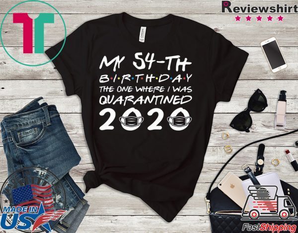 Born in 1966 My 54th Birthday The One Where I was Quarantined 2020 Classic Tshirt Distancing Social T Shirt