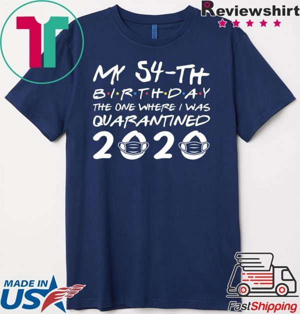 Born in 1966 My 54th Birthday The One Where I was Quarantined 2020 Classic Tshirt Distancing Social T Shirt