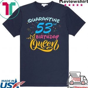 Born in 1967 My 53rd Birthday Queen Quarantine Social Distancing Quarantined Birthday 2020 T-Shirt