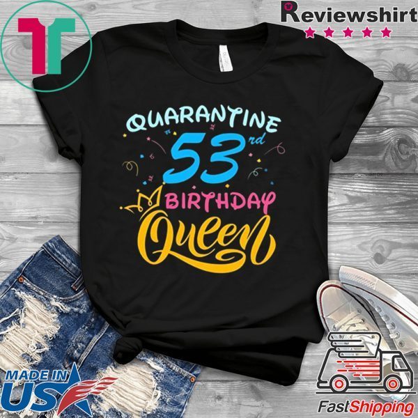 Born in 1967 My 53rd Birthday Queen Quarantine Social Distancing Quarantined Birthday 2020 T-Shirt