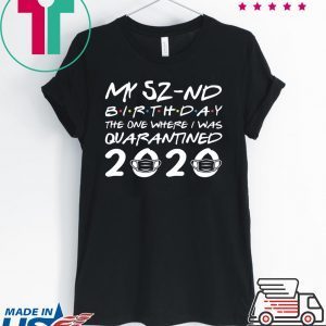 Born in 1968 My 52nd Birthday The One Where I was Quarantined 2020 Classic Tshirt Distancing Social T Shirt