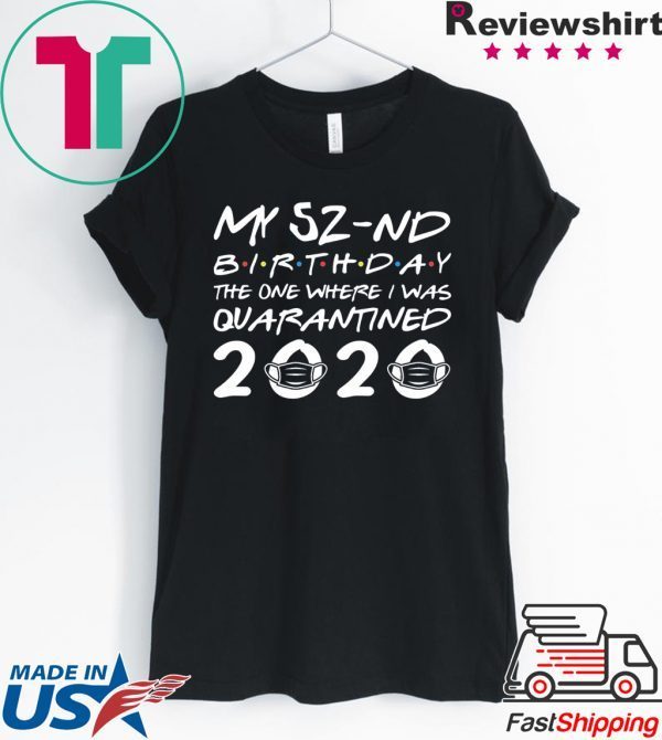 Born in 1968 My 52nd Birthday The One Where I was Quarantined 2020 Classic Tshirt Distancing Social T Shirt