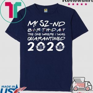 Born in 1968 My 52nd Birthday The One Where I was Quarantined 2020 Classic Tshirt Distancing Social T Shirt