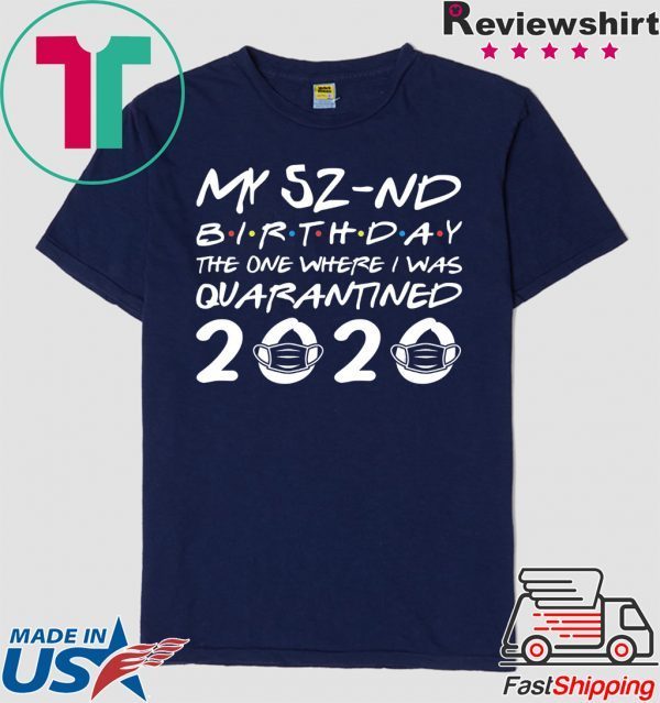 Born in 1968 My 52nd Birthday The One Where I was Quarantined 2020 Classic Tshirt Distancing Social T Shirt