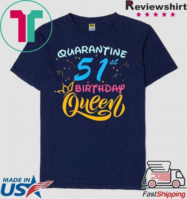 Born in 1969 My 51st Birthday Queen Quarantine Social Distancing Quarantined Birthday 2020 T-Shirt