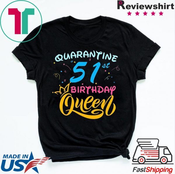 Born in 1969 My 51st Birthday Queen Quarantine Social Distancing Quarantined Birthday 2020 T-Shirt